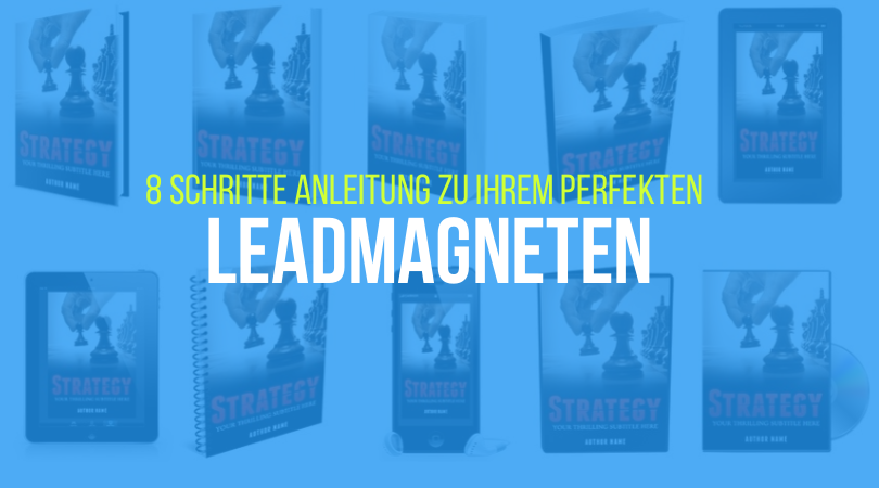 8 schritte zum perfekten leadmagneten